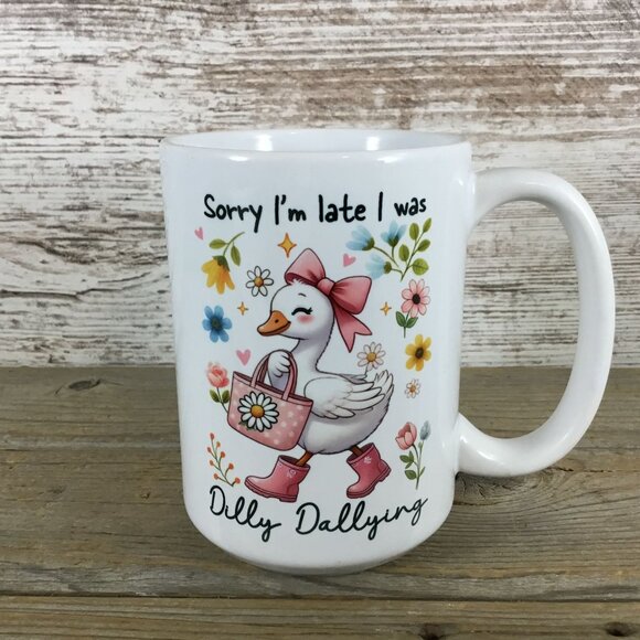 Sorry I’m Late I Was Dilly Dallying 15 oz Ceramic Mug with Pink Goose in Boots & - Picture 3 of 3